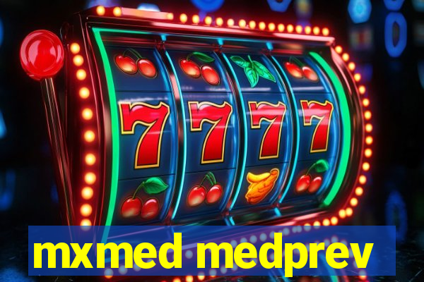 mxmed medprev